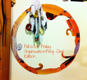 Full-Color Friday: Organizing and Feng Shui Edition